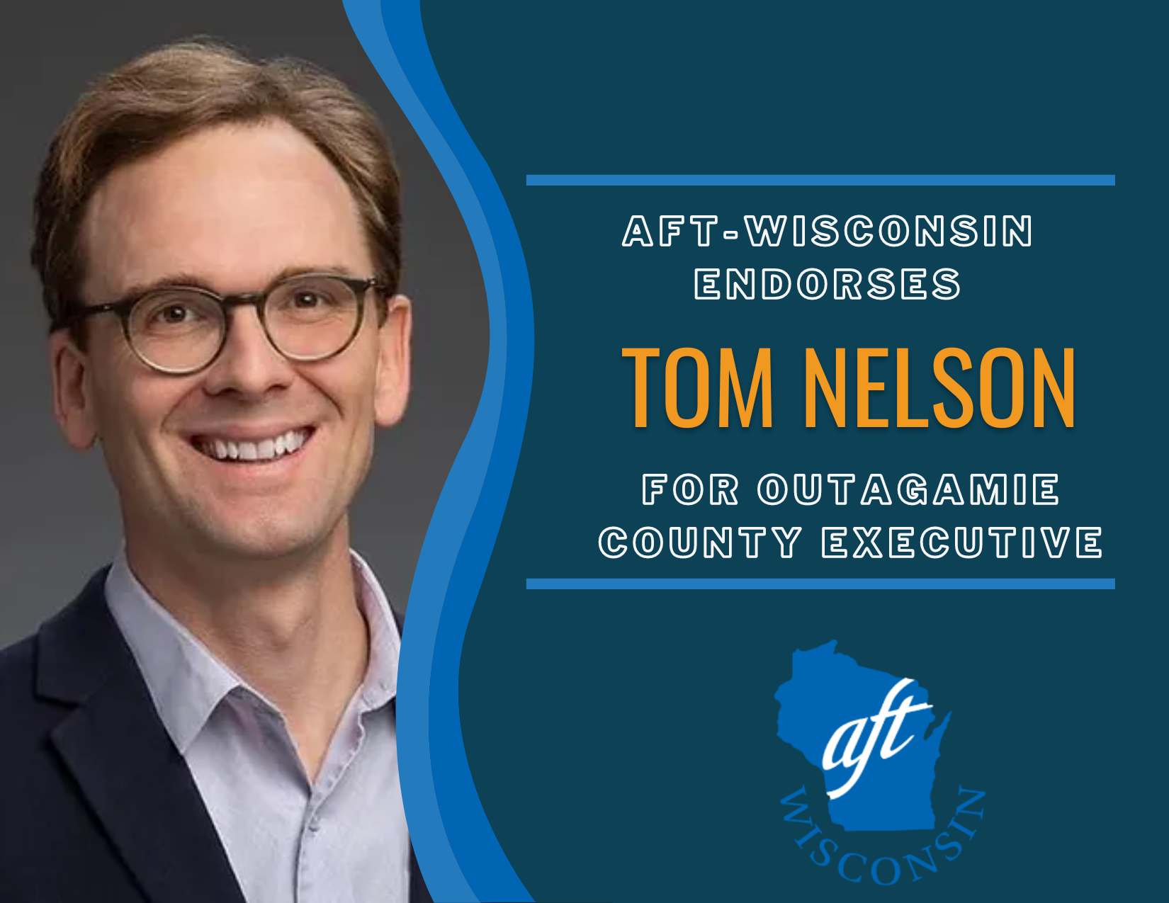 AFT-Wisconsin Endorses Tom Nelson for Outagamie County Executive